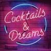 Cocktails and Dreams neon